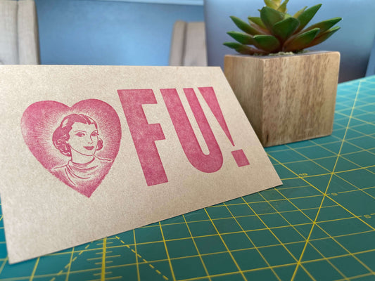 Heart FU - 4x6 letterpress greeting card