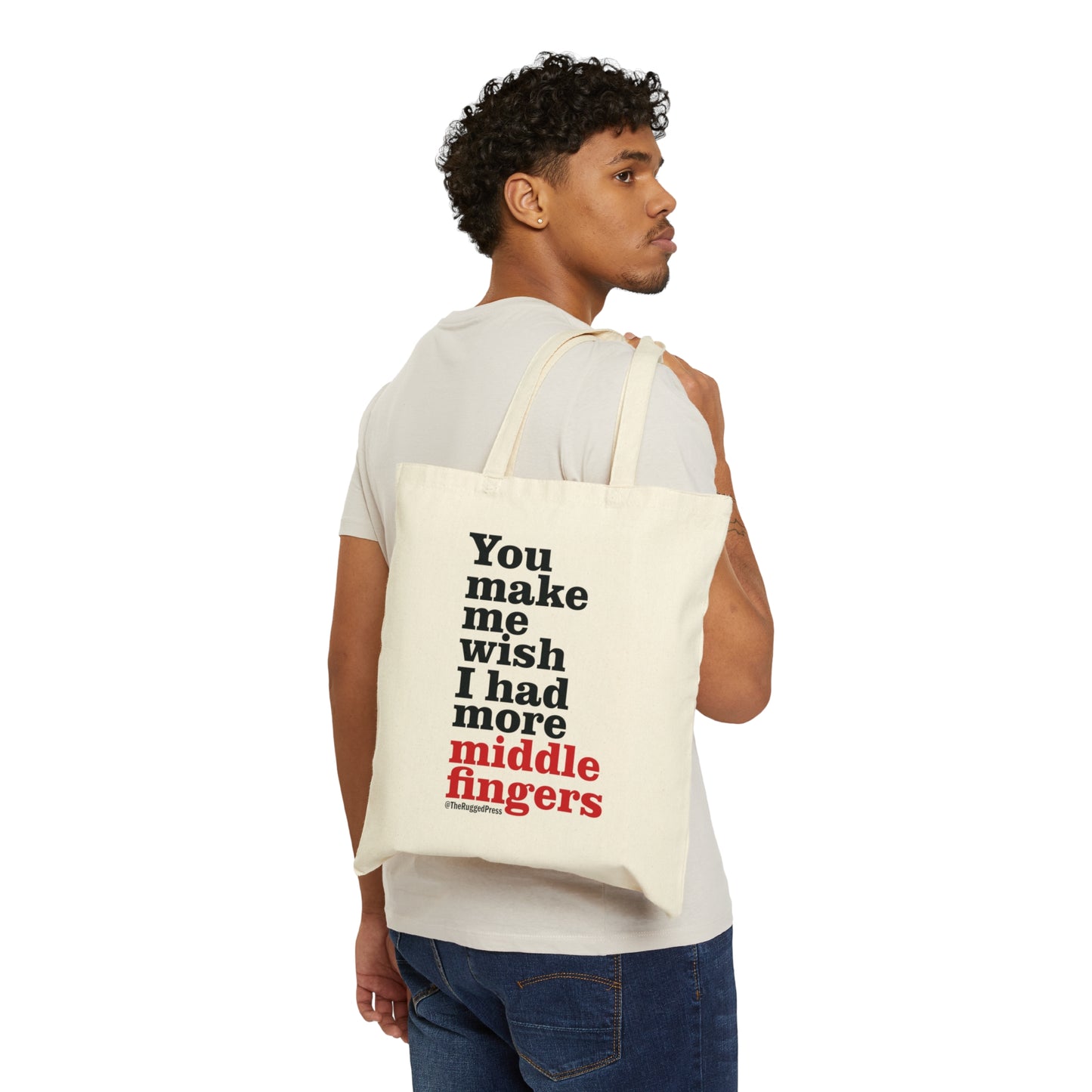 You make me wish I had more middle fingers  – Canvas Tote Bag