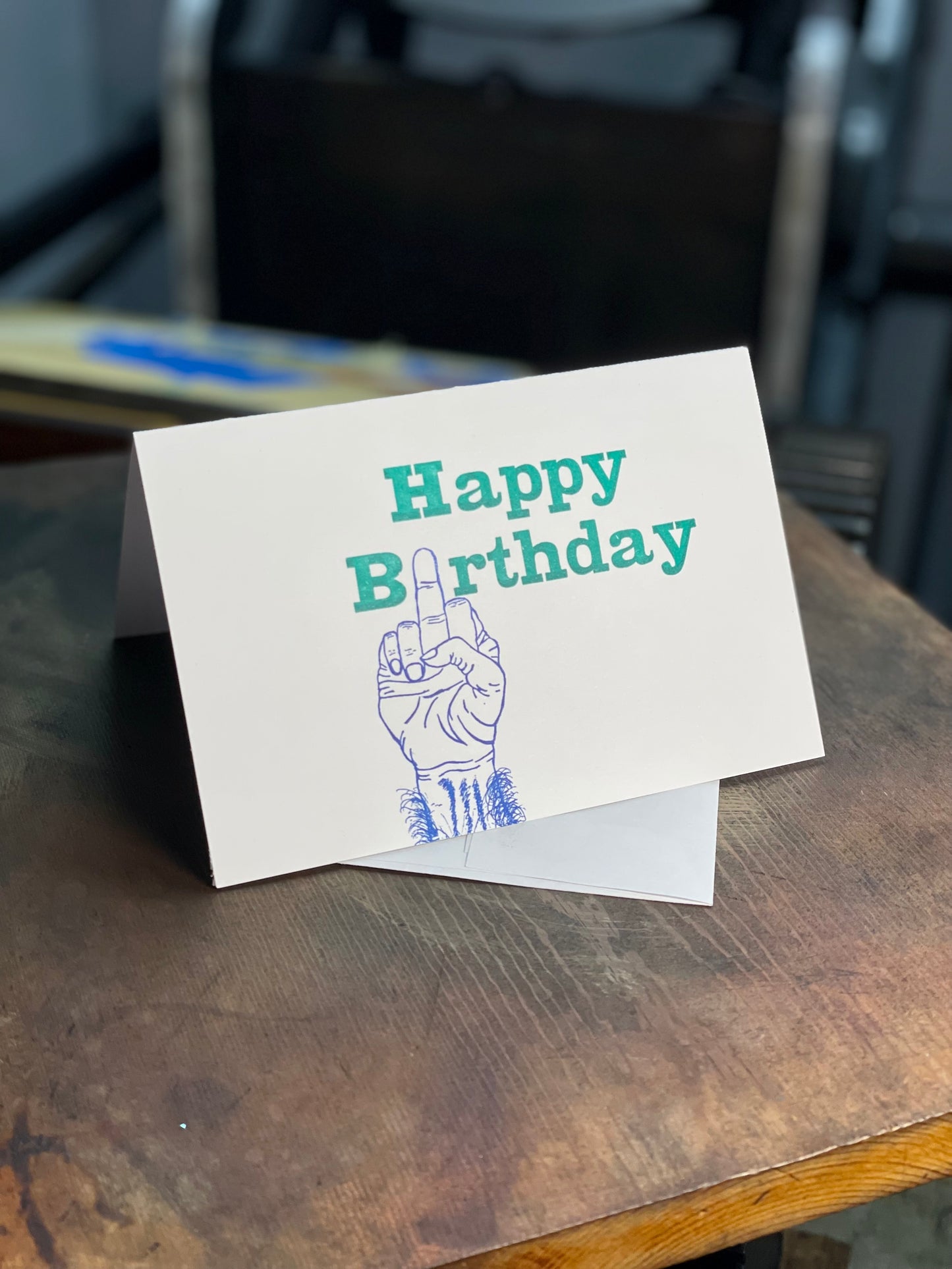 Happy Birthday with Middle finger 4x6in letterpress greeting card