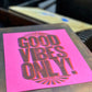 Good Vibes Only - 8x10 Letterpress art print