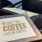But First Coffee x10 Letterpress print on brow kraft paper with The Rugged Press in background